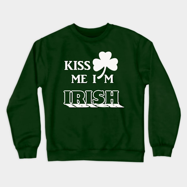 Kiss me I'm Irish Crewneck Sweatshirt by ESDesign